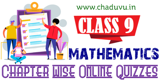 Class 9 Mathematics Chapter wise Online Quizzes