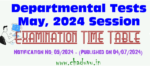 Departmental Tests May, 2024 Session Examination Time Table